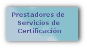 Prestadores de Servicios de Certificación